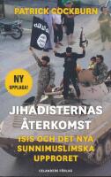 Jihadisternas &aring;terkomst : Islamiska staten och det nya sunnimuslimska upproret