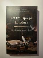 Ett trollsp&ouml; p&aring; katedern : att arbeta med fantasy i skolan