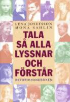 Tala s&aring; alla lyssnar och f&ouml;rst&aring;r. Retorikhandboken