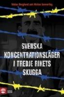 Svenska koncentrationsl&auml;ger i tredje rikets skugga