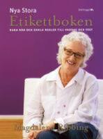 Nya stora etikettboken : raka r&aring;d och enkla regler till vardag och fest