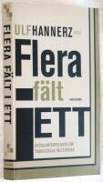 Flera f&auml;lt i ett : Socialantropologer om translokala f&auml;ltstudier