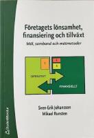 F&ouml;retagets l&ouml;nsamhet, finansiering och tillv&auml;xt - m&aring;l, samband och m&auml;tmetoder