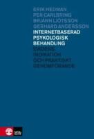 Internetbaserad psykologisk behandling - evidens, indikation och praktiskt genomf&ouml;rande