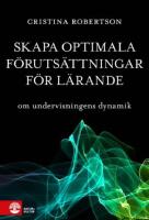 Skapa optimala f&ouml;ruts&auml;ttningar f&ouml;r l&auml;rande - om undervisningens dynamik