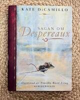 Sagan om Despereaux : som &auml;r ber&auml;ttelsen om en mus, en prinsessa, litet soppa samt en tr&aring;drulle