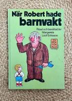 N&auml;r Robert hade barnvakt