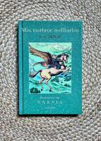 Min morbror trollkarlen : Ber&auml;ttelsen om Narnia : Bok 1