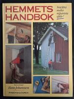 Hemmets handbok : snickra, m&aring;la, reparera sj&auml;lv
