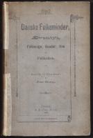 Danske Folkeminder. &AElig;ventyr, Folkesagn, Gaader, Rim og Folketro. Samlede fra folkemunde