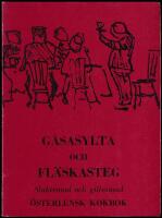 G&aring;sasylta och fl&auml;skasteg. Slaktemad och gillesmad. &Ouml;sterlensk kokbok