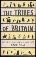 The Tribes of Britain. Who are We? And Where do We Come From?