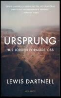 Ursprung. Hur jorden formade oss