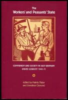 The Workers' and Peasants' State: Communism and Society in East Germany under Ulbricht 1945-71