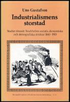 Industrialismens storstad. Studier r&ouml;rande Stockholms sociala, ekonomiska och demografiska struktur 1860 &ndash; 1910