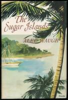 The Sugar Islands. A Collection of Pieces Written about the West Indies between 1928 and 1953.