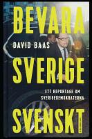 Bevara Sverige svenskt: Ett reportage om Sverigedemokraterna