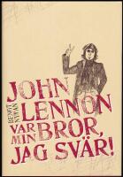 John Lennon var min bror, jag sv&auml;r! [dedikationsexemplar]