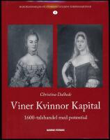 Viner &ndash; Kvinnor &ndash; Kapital. En 1600-talshandel med potential? Fj&auml;rrhandelsfamiljerna Jeronimus M&ouml;ller i L&uuml;beck och Sibrant Valck i G&ouml;teborg