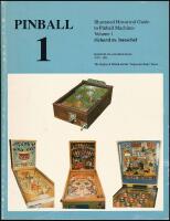 Pinball: Illustrated Historical Guide to Pinball Machines, Volume 1