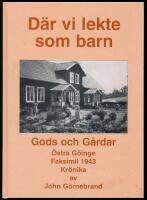 D&auml;r vi lekte som barn. Gods och G&aring;rdar. &Ouml;stra G&ouml;inge. Faksimil 1943. Kr&ouml;nika