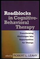 Roadblocks in Cognitive-Behavioral Therapy: Transforming Challenges into Opportunities for Change