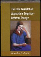 The Case Formulation Approach to Cognitive-Behavior Therapy