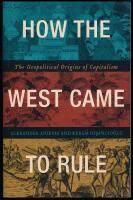 How the West Came to Rule. The Geopolitical Origins of Capitalism