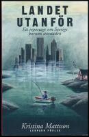 Landet utanf&ouml;r. Ett reportage om Sverige bortom storstaden