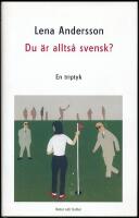 Du &auml;r allts&aring; svensk? En triptyk