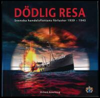 D&ouml;dlig resa. Svenska handelsflottans f&ouml;rluster 1939-1945