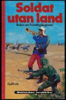 Soldat utan land. Boken om Fr&auml;mlingslegionen