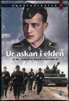 Ur askan i elden &ndash; 18 &aring;r, tysk och soldat i Waffen-SS