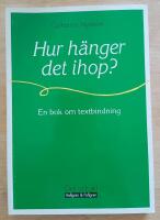 Hur h&auml;nger det ihop? : en bok om textbindning