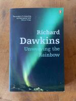 Unweaving the rainbow - science, delusion and the appetite for wonder