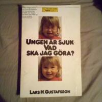 Ungen &auml;r sjuk &ndash; Vad ska jag g&ouml;ra?
