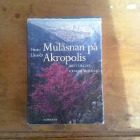 Mul&aring;snan p&aring; Akropolis : mitt Hellas genom tiderna