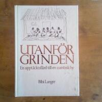 Utanf&ouml;r grinden &ndash; En uppt&auml;cktsf&auml;rd till en zambisk by