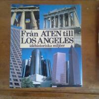 Fr&aring;n Aten till Los Angeles &ndash; id&eacute;historiska milj&ouml;er