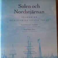 Solen och nordstj&auml;rnan : Frankrike och Sverige p&aring; 1700-talet : Nationalmuseum, Stockholm, 1 oktober 1993-9 januari 1994, Grand Palais, Paris, 15 mars-13 juni 1994