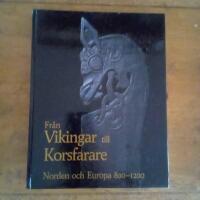Fr&aring;n vikingar till korsfarare : Norden och Europa 800-1200