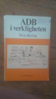 ADB i verkligheten : till&auml;mpningar, systemutformning, v&auml;rderingshj&auml;lpmedel