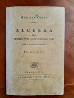 Algebra med planimetri och stereometri f&ouml;r latingymnasiet. F&ouml;rsta delen