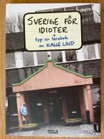 Sverige f&ouml;r idioter : typ en l&auml;robok
