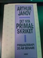 Det nya primalskriket : primalterapi 20 &aring;r senare