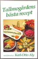 Tallmog&aring;rdens b&auml;sta recept : samlade recept fr&aring;n Tallmog&aring;rdens k&ouml;k