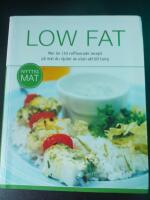 LOW FAT Mer &auml;n 110 raffinerade recept p&aring; mat du njuter av utan att bli tung