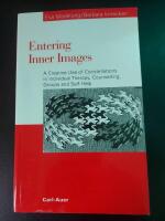 Entering inner images : a creative use of constellations in individual therapy, counselling, groups and self-help