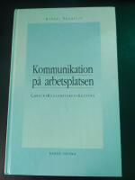 Kommunikation p&aring; arbetsplatsen : Chefen, medarbetaren, gruppen