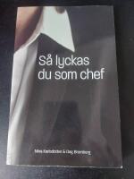 S&aring; lyckas du som chef : de tio vanligaste utmaningarna - och l&ouml;sningarna